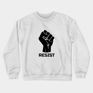 Resist with fist 1 - in black Crewneck Sweatshirt